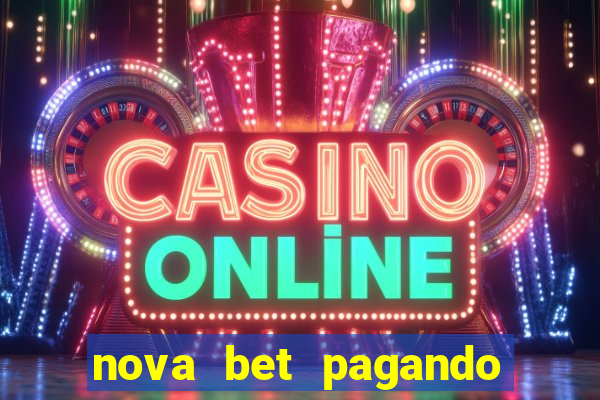nova bet pagando no cadastro